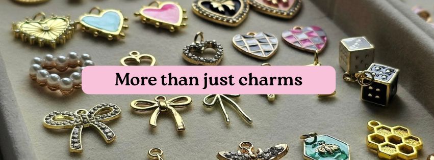 More Than Just Charms